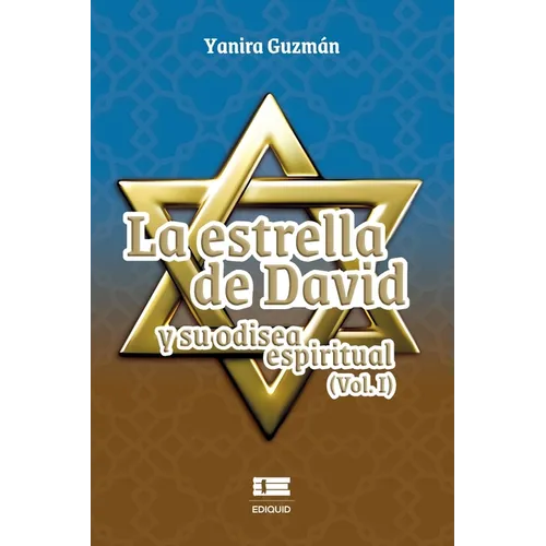 La Estrella de David y su odisea espiritual (Vol. I)