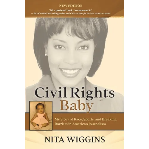Civil Rights Baby (2021 New Edition): My Story of Race, Sports, and Breaking Barriers in American Journalism