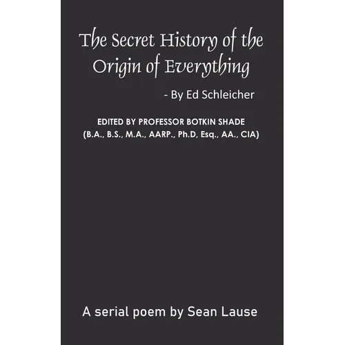 The Secret History of the Origin of Everything