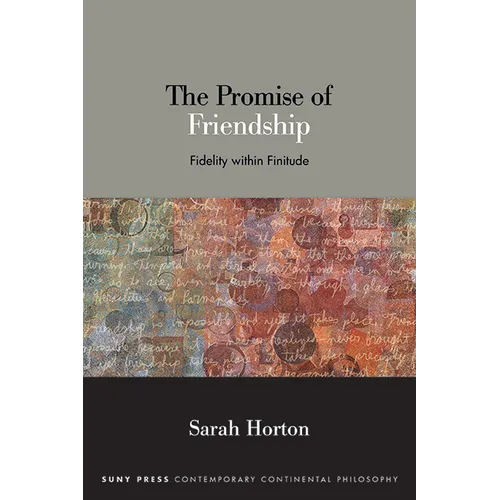 The Promise of Friendship: Fidelity within Finitude