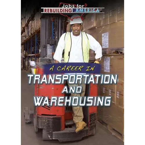 A Career in Transportation and Warehousing