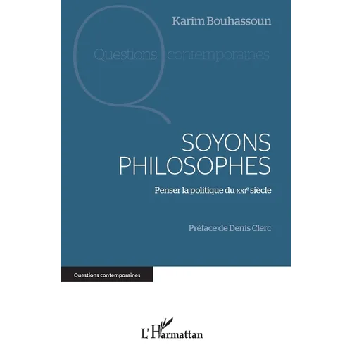 Soyons philosophes: Penser la politique du XXIe siècle