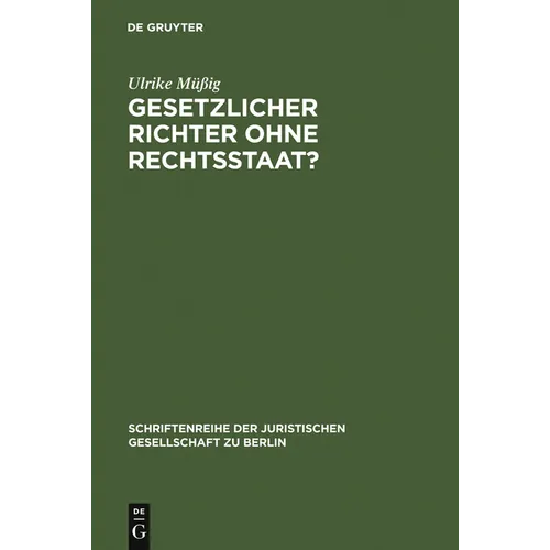 Gesetzlicher Richter ohne Rechtsstaat?