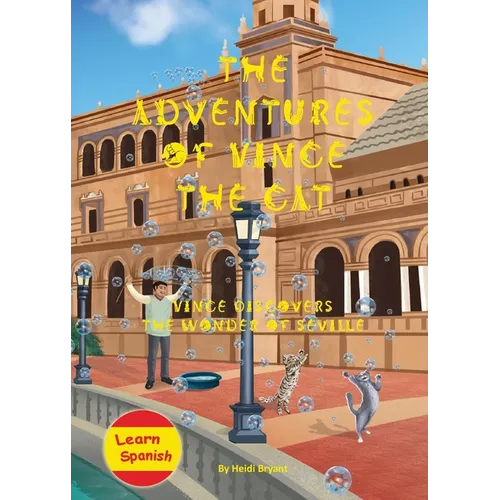 The Adventures of Vince the Cat: Vince Discovers the Wonder of Seville