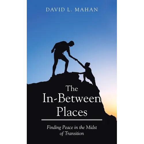 In Between Places: Finding Peace in the Midst of Transition