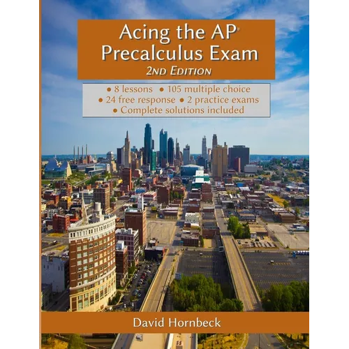 Acing the AP Precalculus Exam 2nd Edition (with solutions)