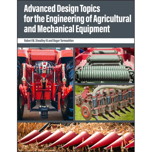 Advanced Design Topics for the Engineering of Agricultural and Mechanical Equipment