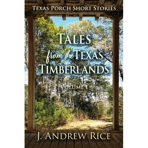 Tales from the Texas Timberlands, Volume 1