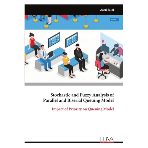 Stochastic and Fuzzy Analysis of Parallel and Biserial Queuing Model