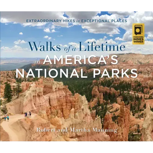 Walks of a Lifetime in America's National Parks: Extraordinary Hikes in Exceptional Places