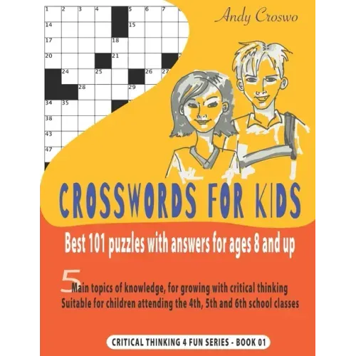 Crosswords for Kids: BEST 101 PUZZLES WITH ANSWERS FOR AGES 8 AND UP: 5 main topics of knowledge, for growing with critical thinking. Suita