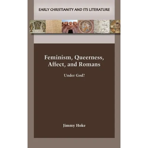 Feminism, Queerness, Affect, and Romans