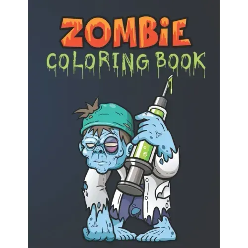 Zombie Coloring Book: Everyone Coloring Book For Adults, Teens, and Zombie Lover Gorgeous Zombie, Relaxing and Inspiration