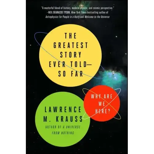 The Greatest Story Ever Told--So Far: Why Are We Here?