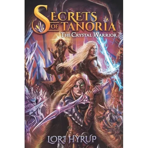 Secrets of Tanoria: The Crystal Warrior