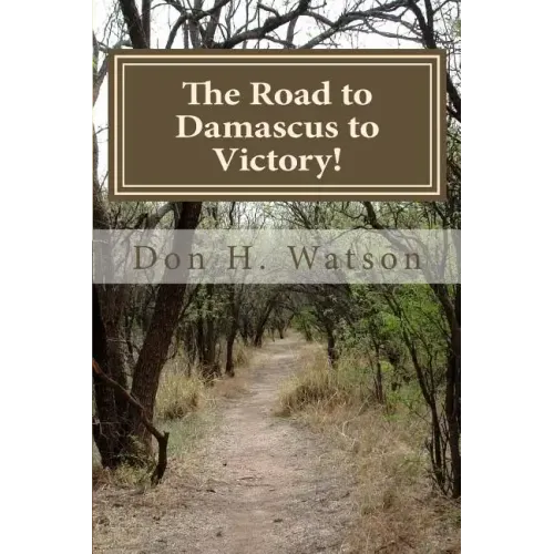 The Road to Damascus to Victory!: Never Get Confused Again!