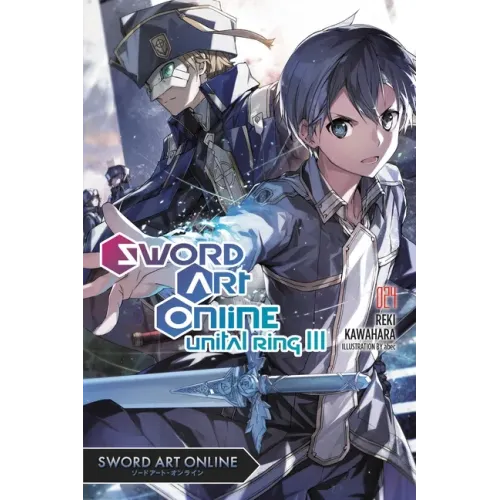 Sword Art Online 24 (Light Novel): Unital Ring III Volume 24