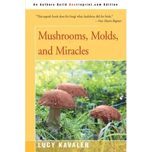 Mushrooms, Molds, and Miracles
