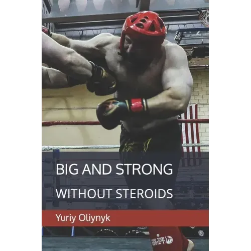 Big and Strong Without Steroids