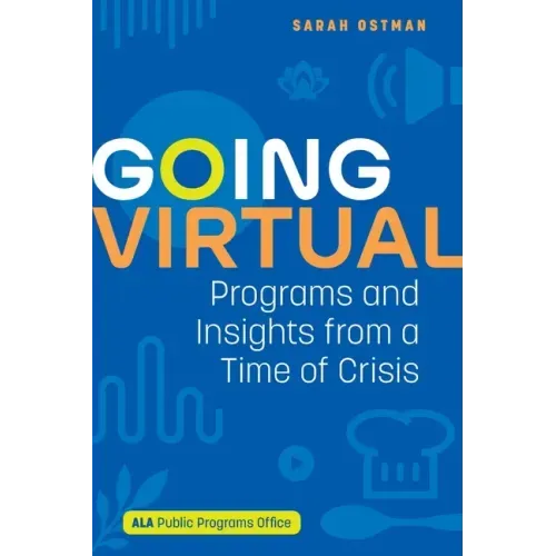 Going Virtual: Programs and Insights from a Time of Crisis