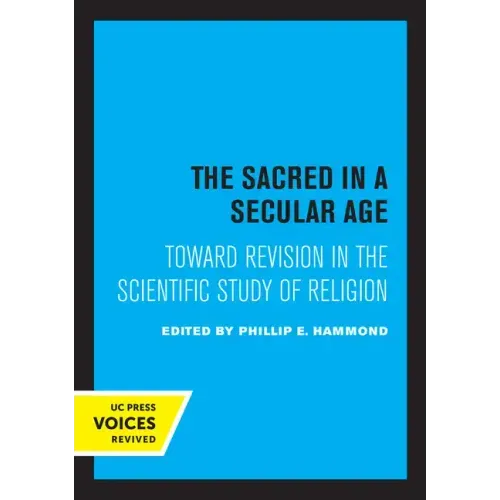 The Sacred in a Secular Age: Toward Revision in the Scientific Study of Religion