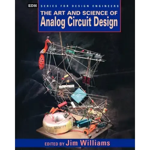 The Art and Science of Analog Circuit Design