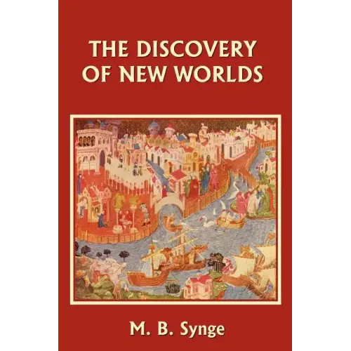 The Discovery of New Worlds (Yesterday's Classics)