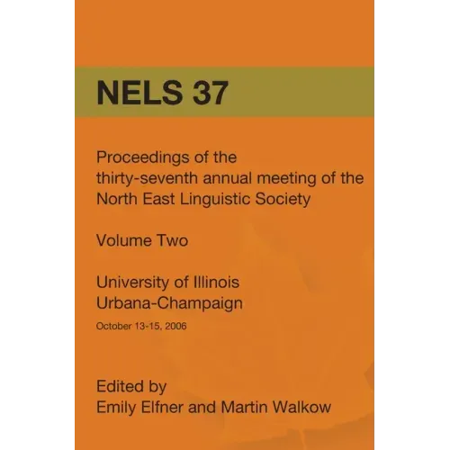 Nels 37: Proceedings of the 37th Annual Meeting of the North East Linguistic Society: Volume 2