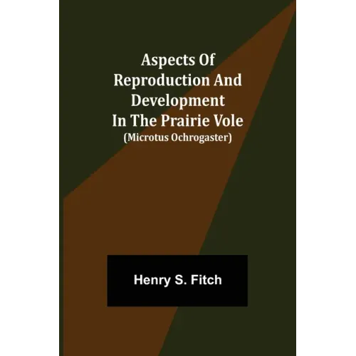 Aspects of Reproduction and Development in the Prairie Vole (Microtus ochrogaster)