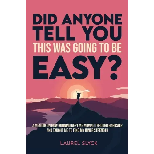 Did Anyone Tell You This Was Going to Be Easy?