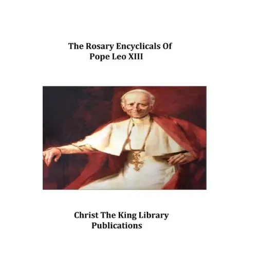 The Rosary Encyclicals of Pope Leo XIII