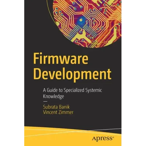 Firmware Development: A Guide to Specialized Systemic Knowledge