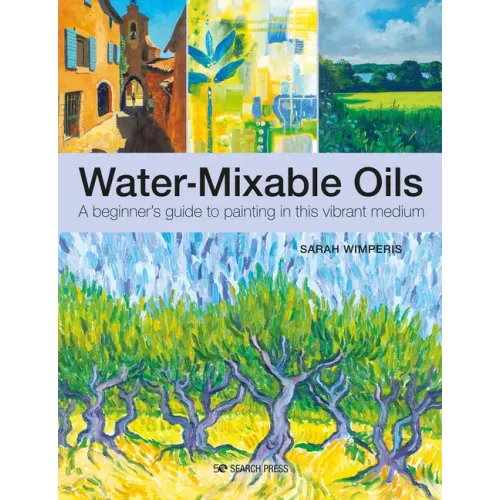 Water-Mixable Oils: A Beginners Guide to Painting in This Vibrant Medium