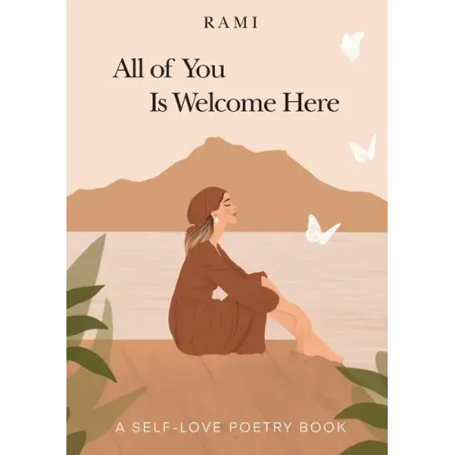 All of You Is Welcome Here: A Self-Love Poetry Book