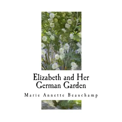 Elizabeth and Her German Garden