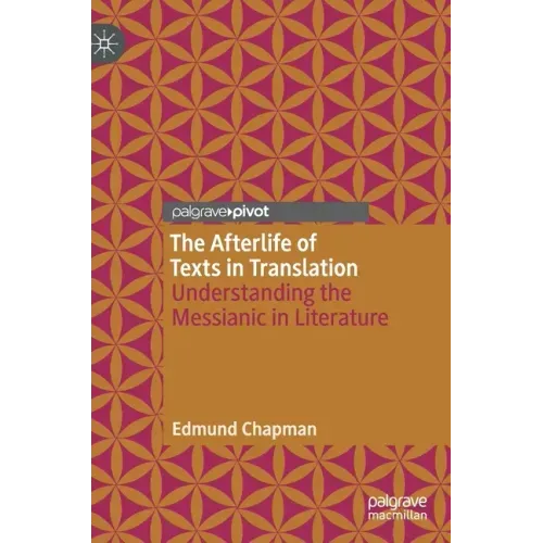 The Afterlife of Texts in Translation: Understanding the Messianic in Literature