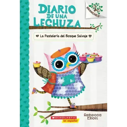 Diario de Una Lechuza #7: La Pastelería del Bosque Salvaje (the Wildwood Bakery): Volume 7