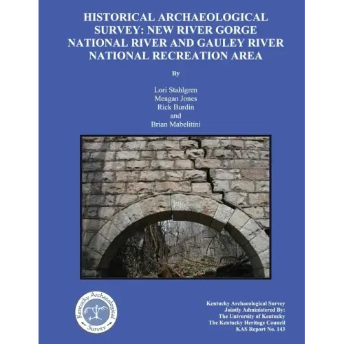 Historical Archaeological Survey: New River Gorge National River and Gauley River national Recreation area