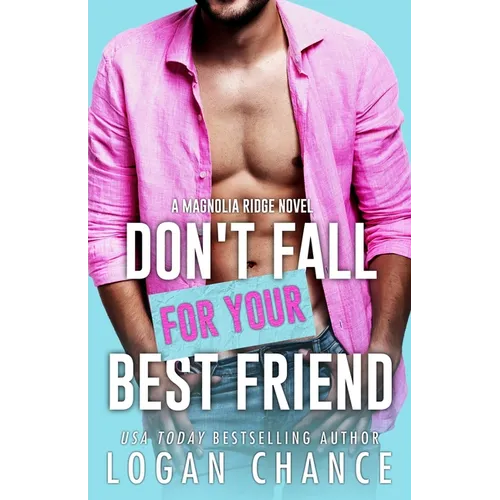 Don't Fall For Your Best Friend