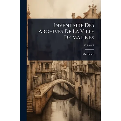 Inventaire Des Archives De La Ville De Malines