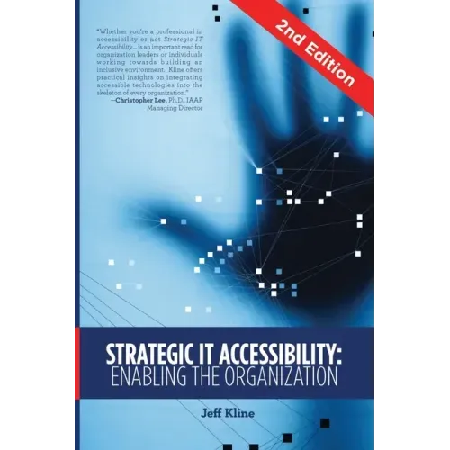 Strategic IT Accessibility: Enabling the Organization: 2nd Edition