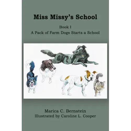 Miss Missy's School: Book I: A Pack of Farm Dogs Starts a School