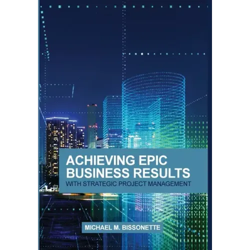 Achieving Epic Business Results with Strategic Project Management