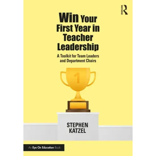Win Your First Year in Teacher Leadership: A Toolkit for Team Leaders and Department Chairs