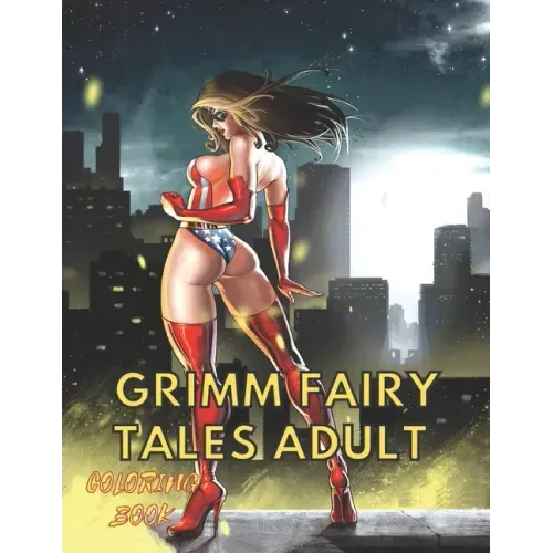 Grimm Fairy Tales Adult Coloring Book: Myths And Legends Sexy Princesses, and Fables Coloring Book