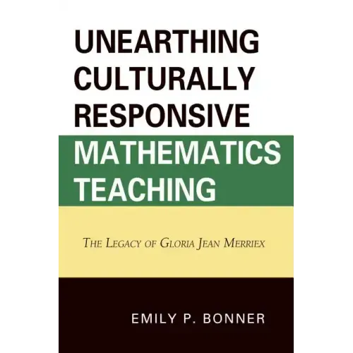 Unearthing Culturally Responsive Mathematics Teaching: The Legacy of Gloria Jean Merriex
