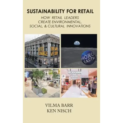 Sustainability for Retail: How Retail Leaders Create Environmental, Social, & Cultural Innovations