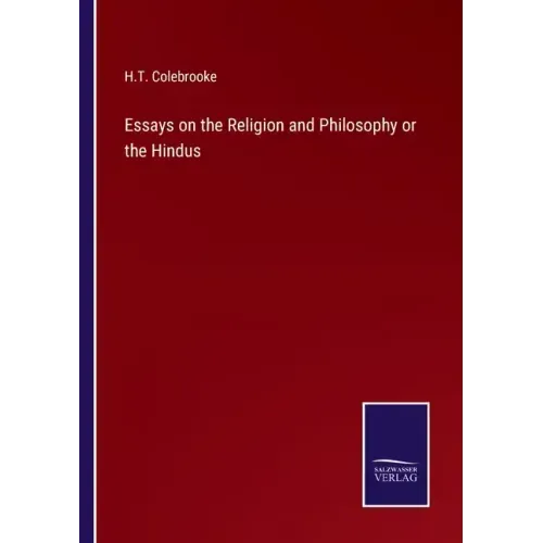 Essays on the Religion and Philosophy or the Hindus