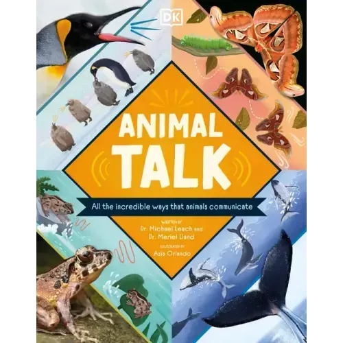 Animal Talk: All the Incredible Ways That Animals Communicate