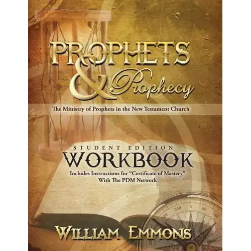Prophets & Prophecy Student Edition Workbook: The Ministry of Prophets in the New Testament Church